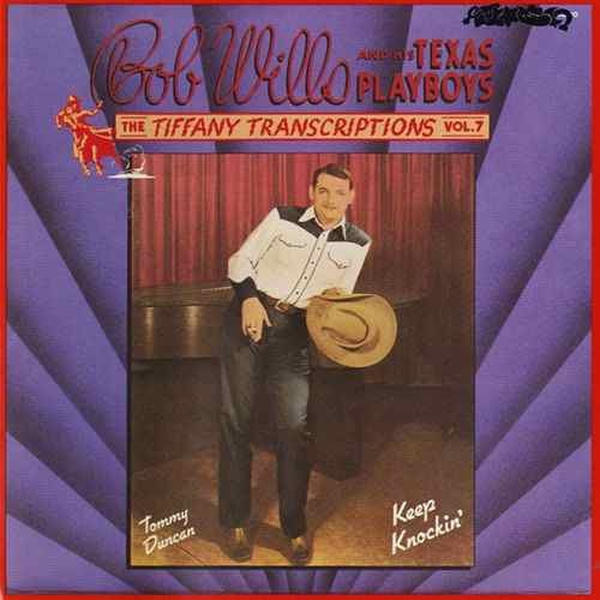 Bob Wills and His Texas Playboys: Tiffany Transcriptions, Vol. 7: Keep Knockin' (1987)